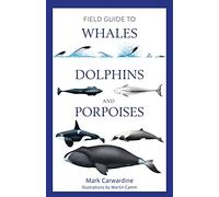 Field Guide to Whales, Dolphins and Porpoises