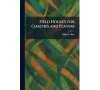Field Hockey for Coaches and Players