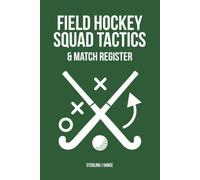 Field Hockey Squad Tactics & Match Register: Pitch Formation Architecture, Rolling Substitution Management, and In-Game Performance Analysis for Coaches