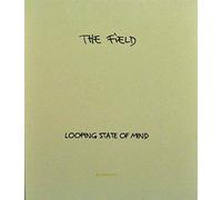 Field - Looping State Of Mind