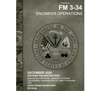 Field Manual FM 3-34 Engineer Operations December 2025