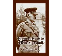 Field-Marshall William Robertson From Private to Field-Marshall (Tascabile)