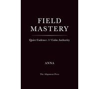 Field Mastery: Quiet Cadence // Calm Authority