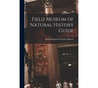 Field Museum of Natural History Guide (Tascabile)