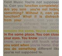 FIELD MUSIC - 7-YOU'RE NOT SUPPOSED TO
