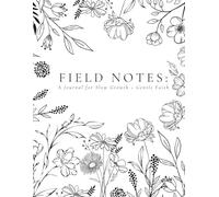 Field Notes: A Journal for Slow Growth + Gentle Faith