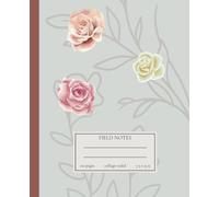 Field Notes: A Reflective Journal for Discovering Universal Guidance, Honoring Inner Gifts, and Accelerating Your Soul’s Mission