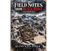 Field Notes from Black Ridge: A Survival Bestiary from the Notebooks of Ilyas Kara