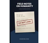 Field Notes on Humanity: A Death World Novel