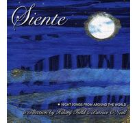 Field/O'Neill - Siente: Night Songs From Around The World