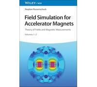 Field Simulation for Accelerator Magnets: Vol. 1: Theory of Fields and Magnetic Measurements / Vol. 2: Methods for Design and Optimization