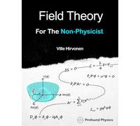 Field Theory For The Non-Physicist