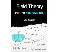 Field Theory For The Non-Physicist