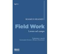 Field work-Lavoro sul campo - Heaney Seamus