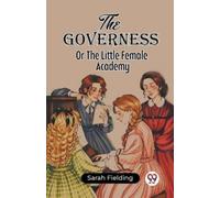 Fielding The GovernessOr The Little Female Academy (Edition2023) (Tascabile)
