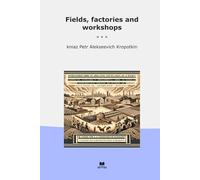 Fields, factories and workshops