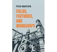 Fields, Factories, and Workshops