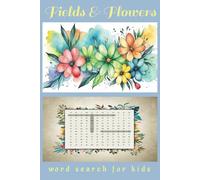 Fields & Flowers: Word Search For Kids | 30 Fun and Easy Puzzles with Solutions | 6"x 9" size | 63 Pages Activity Book