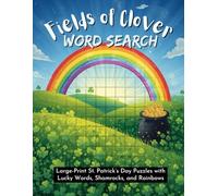 Fields of Clover Word Search: Large-Print St. Patricks Day Puzzles with Lucky Words, Shamrocks, and Rainbows
