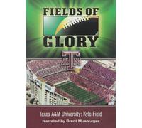 Fields of Glory: Texas A&M University- Kyle Field (DVD) Texas A&M University