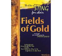 Fields of gold. The hits of Sting arranged for mixed voices by Carlstein Gerlitz. TONOS EDITION