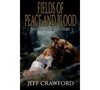 Fields Of Peace And Blood: A Mountain Man Adventure