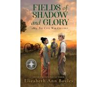 Fields of Shadow and Glory: 1863: The Civil War Crucible: 3