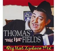 Fields, Thomas Bighat - Big Hat Zydeco Mix