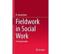 Fieldwork in Social Work: A Practical Guide