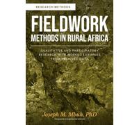 Fieldwork Methods in Rural Africa: Qualitative and Participatory Research with Worked Examples from Archived Data
