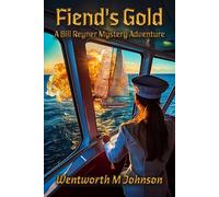 Fiend's Gold: A Bill Reyner Mystery Adventure 1