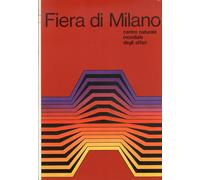 Fiera di Milano. Centro Naturale Mondiale degli Affari. [Ed. Italiana, Inglese e
