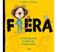 Fiera: Lo más salvaje es ser fiel a quien eres