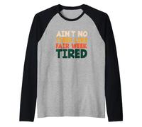 Fiera Rinascimentale Divertente Non È Stanco Come La Giusta Settimana Stanca Maglia con Maniche Raglan
