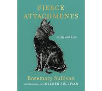 Fierce Attachments: A Life with Cats