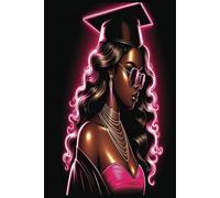 Fierce Black Girl Graduation Journal: - Neon Style 6x9 Notebook, 200 Lined Pages, Glossy Cover | Inspirational Gift for Teens, Women & Students