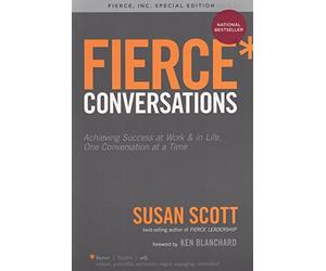 Fierce * Conversations Achieving Success at Work & in Life, One Conversation at a Time by Susan Scott (2011-12-23)