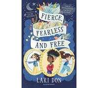 Fierce, Fearless and Free: Girls in myths and legends from around the world