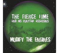Fierce Lime & His Ponytail Assassins - Modify The Engines
