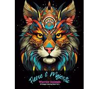Fierce & Majestic: Warrior Animals Coloring Book Vol 4