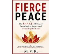 Fierce Peace: The Shakti Method for Boundaries, Anger, and Unapologetic Calm