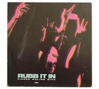 Fierce Ruling Diva / Rubb It In
