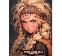 Fierce Viking Girls: A Coloring Book of Power and Grace