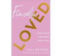 Fiercely Loved: God's Wild Thoughts About You - NUOVO