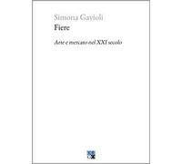 Fiere. Arte e mercato nel XXI secolo