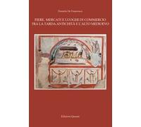 Fiere, mercati e luoghi di commercio tra la tarda antichità e l'alto Medioevo