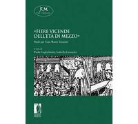 «Fiere vicende dell’età di mezzo». Studi per Gian Maria Varanini