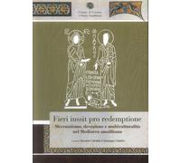 Fieri iussit pro redemptione. Mecenatismo, devozione e multiculturalità nel Medi