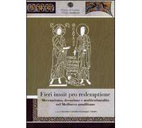 Fieri iussit pro redemptione. Mecenatismo, devozione e multiculturalità nel Medioevo amalfitano