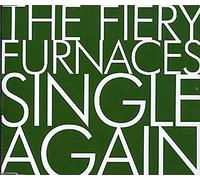 Fiery Furnaces,the - Single Again